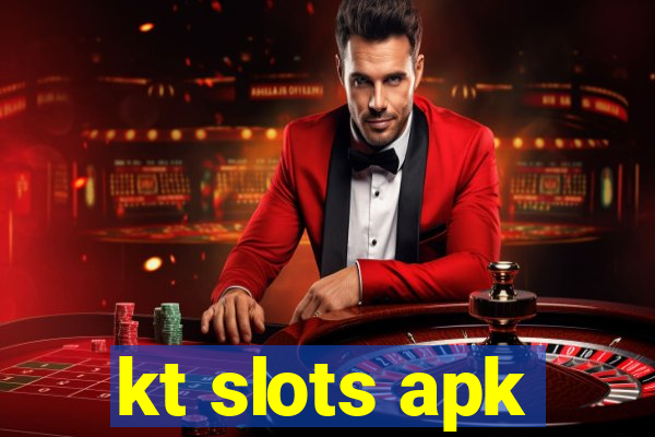 kt slots apk